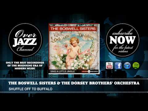 The Dorsey Brothers' Orchestra & The Boswell Sisters - Shuffle Off to Buffalo