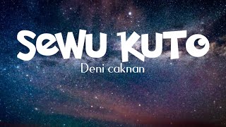 Download lagu lirik lagu Sewu Kuto - Deni caknan 🎵🎵 mp3 Download lagu lirik lagu Sewu Kuto - Deni caknan 🎵🎵 mp3