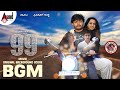 99 Movie Original Background Score Ganesh Bhavana Arjun Janya Preetham Gubbi Kaviraj Ramu