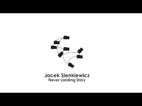 Jacek Sienkiewicz - Never Landing Story