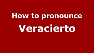 How to pronounce Veracierto