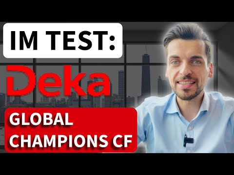 Lohnt sich der Fonds Deka-GlobalChampions CF?