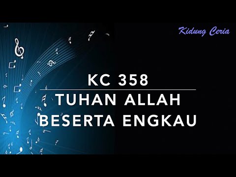KC 358 Tuhan Allah Beserta Engkau - Kidung Ceria