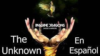 Imagine Dragons - The Unknown - En español