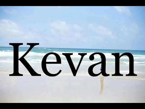 How To Pronounce Kevan🌈🌈🌈🌈🌈🌈Pronunciation Of Kevan