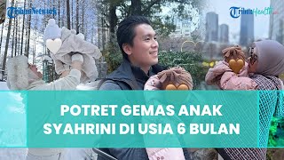 Wajah Masih Disembunyikan, Intip Potret Anak Syahrini di Usia 6 Bulan, Tubuh Makin Gemoy