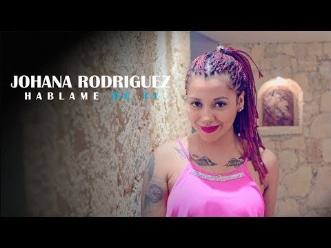 Johana Rodriguez - Hablame de Ti