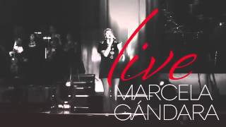 Marcela Gandara "LIVE" - Supe Que Me Amabas