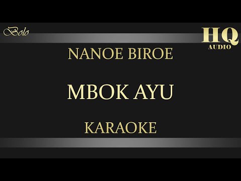 NANOE BIROE MBOK AYU - KARAOKE
