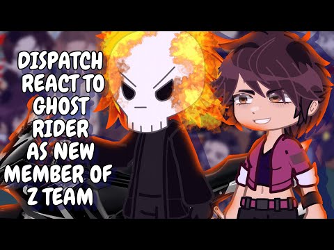Dispatch React To Ghost Rider As New Member Of Z Team || Gacha React