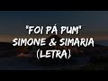 Simone Simaria Foi Pá Pum Letra Rafael LetraS Music