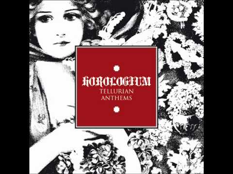 HOROLOGIUM - Tellurian Anthems