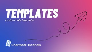 Custom Note Templates