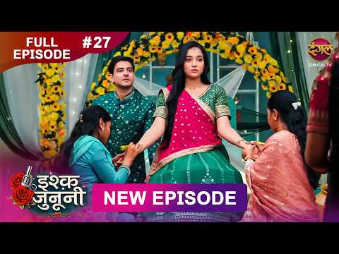 ISHQ JUNOONI | Full Episode 27 | 25 Feb 2026 | Full HD #Newepisode | Dangal TV