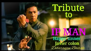 Tribute to Ip Man, Happy Sinner- Javier Colon