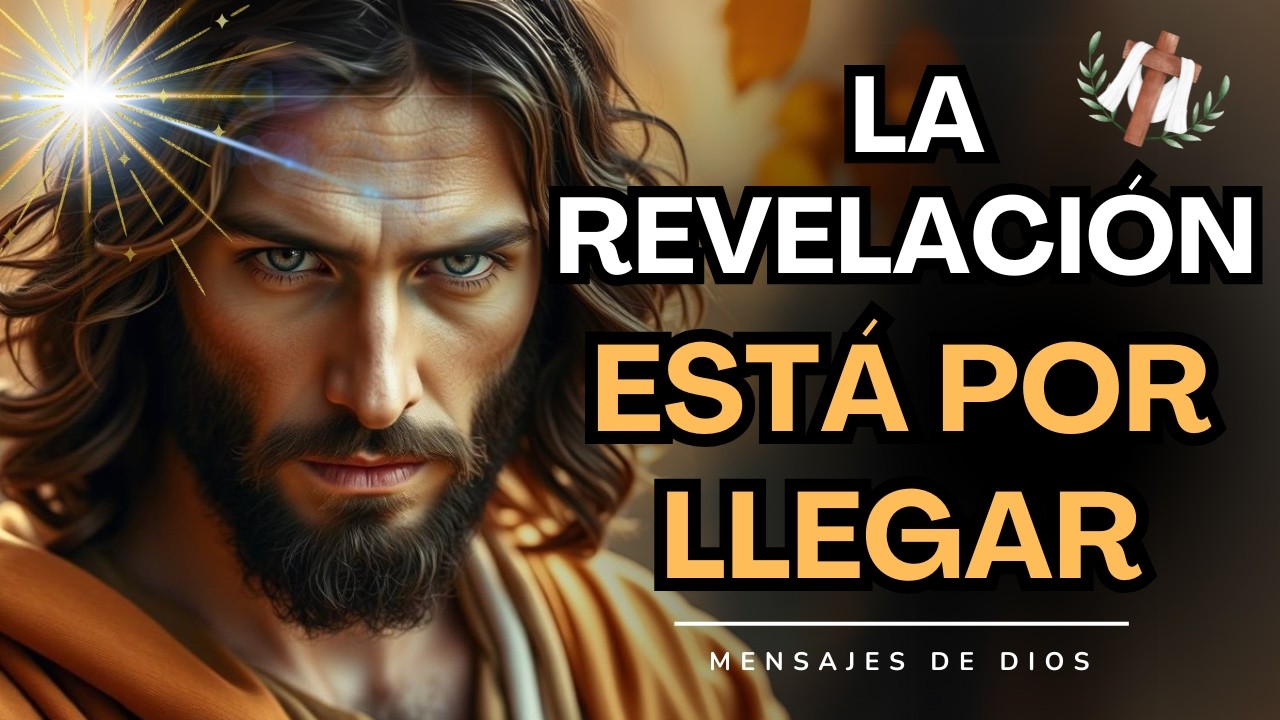 DIOS TE DICE HOY: ABRE TU CORAZÓN… LA REVELACIÓN ESTÁ POR LLEGAR | MENSAJES DE DIOS