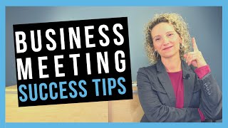 Business Meeting Success Tips [TO BOOST PRODUCTIVITY]