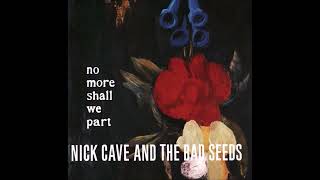 Nick Cave And The Bad Seeds – No More Shall We Part-Full Album