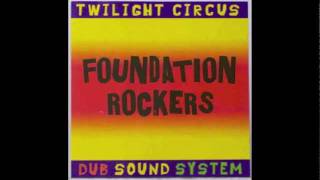 Twilight Circus - Foundation Rockers (Full Album)