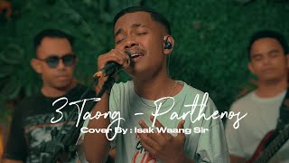 Download lagu 3 TAONG - PARTHENOS | LIVE COVER BY ISAK WAANG SIR mp3
