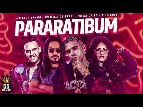 PARARATIBUM GS O REI DO BEAT MC CH DA Z.O MC JACK BRABO A PITBULL BREGAFUNK 2023 HIT DO TIKTOK