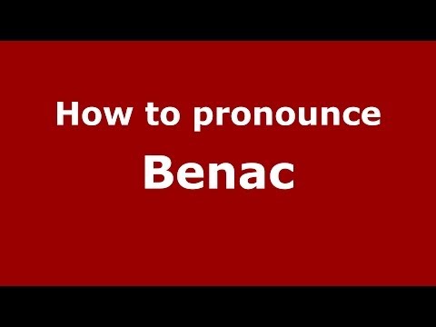 How to pronounce Benac