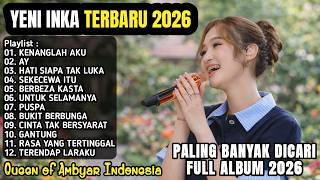 Download lagu YENI INKA TERBARU FULL ALBUM 2026 - KENANGLAH AKU, AY, HATI SIAPA TAK LUKA mp3