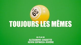 TOUJOURS LES MÊMES - Bande d'annonce