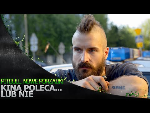 Kina Poleca... lub nie '148 - Pitbull. Nowe porządki
