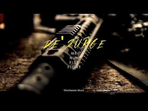 DE'SURGE - Me nuh fist fight [OFFICIAL AUDIO]