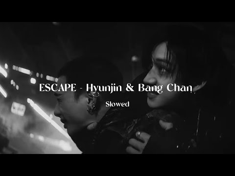 Stray Kids (Hyunjin & Bang Chan) - ESCAPE (Slowed)