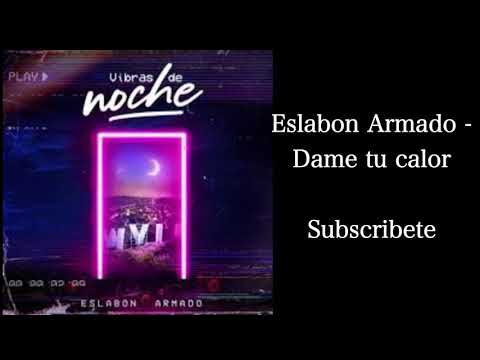 Eslabon Armado - Dame tu Calor