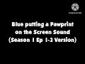 Blue Putting A Pawprint On The Screen Sound Season 1 Ep 1 2 Version