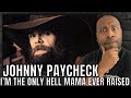 First Time Hearing | Johnny Paycheck - I’m The Only Hell My Mama Ever Raised Reaction