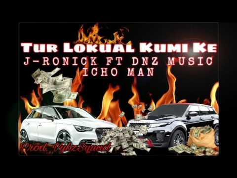 Tur Lokual Kumi Ke - J-RONICK FT DNZ MUSIC x ICHO MAN (Prod. VybzSquad)