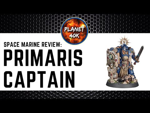 Primaris Captain, Is He Our Best Captain Option? - Space Marine Review / Tactics  - Warhammer 40k