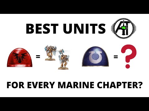 Best Units for Every Space Marine Chapter?