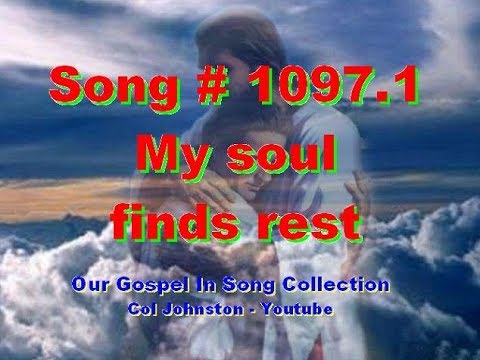 #1097.1- My Soul Finds Rest - (from Psalms 61 & 62)
