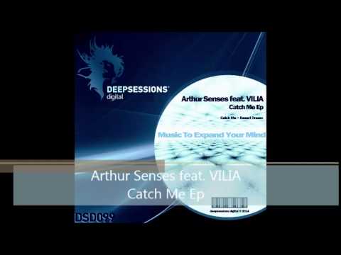 DSD099 Arthur Senses ft. VILIA - Catch Me Ep • Deepsessions Digital