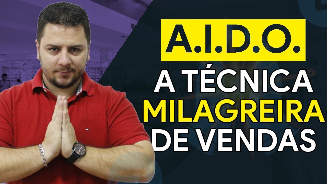 Técnica AIDO - A Técnica Milagreira de Vendas