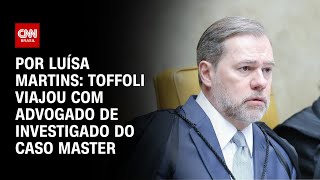 Relator do caso Master no STF, Toffoli viajou com advogado de investigado | CNN PRIME TIME