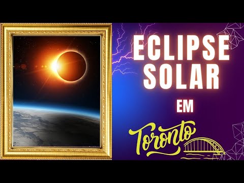 O Dia Transformado em Noite O Eclipse Solar Total de 2024 em Toronto