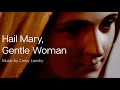 Hail Mary, Gentle Woman | Carey Landry | Catholic Hymn | Choir (SATB) with Lyrics | Sunday 7pm Choir