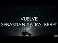 Sebastián Yatra, Beret - Vuelve (Letra)