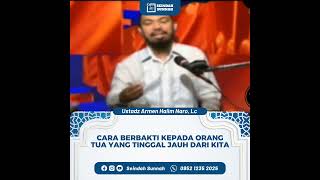 Download lagu Cara Berbakti Kepada Orang Tua Yang Tinggal Jauh Dari Kita - Ustadz Armen Halim Naro, Lc -رحمه الله- mp3