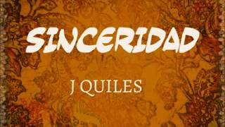 SINCERIDAD/ J  QUILES/ LETRA
