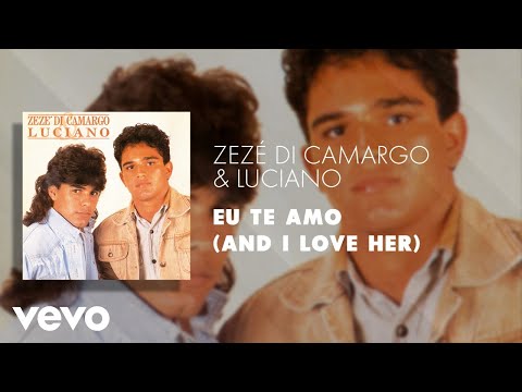 Zezé Di Camargo & Luciano - Eu Te Amo (And I Love Her) (Áudio Oficial)