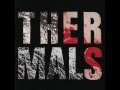 The Thermals - You Will Find Me