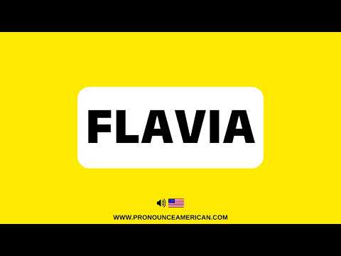 How to Pronounce FLAVIA (Correctly)