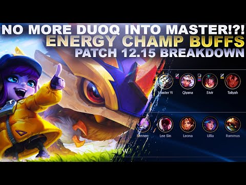 NO MORE DUOQ INTO MASTER!?! ENERGY CHAMPION BUFFS! - Patch 12.15 Breakdown | League of Legends